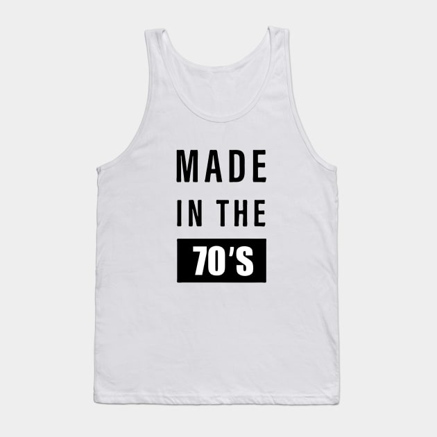 made in the 70s Tank Top by The Tee Tree